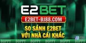 so-sanh-e2bet-voi-nha-cai-khac
